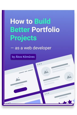 Cover of How to Build Better Portfolio Projects - as a web developer